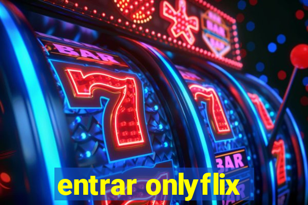 entrar onlyflix